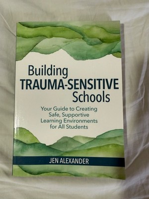 Building Trauma-Sensitive Schools