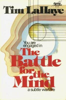 The Battle for the Mind : A Subtle Warfare - Paperback By Lahaye, Tim - GOOD