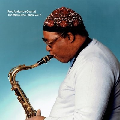 Fred Anderson Quartet The Milwaukee Tapes, Vol. 2 (CD)