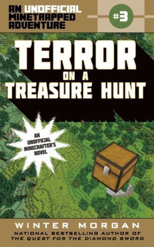 Terror on a Treasure Hunt: An Unofficial Minetrapped Adventure, #3 (3) (The Uno