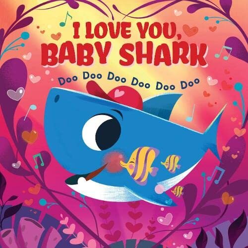 I Love You, Baby Shark! Doo Doo Doo Doo Doo Doo (PB): 1 By Scholastic Inc, John