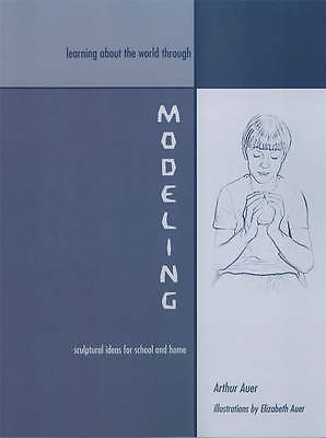 Learning about the World through Modeling: Sculptural Ideas for School and...