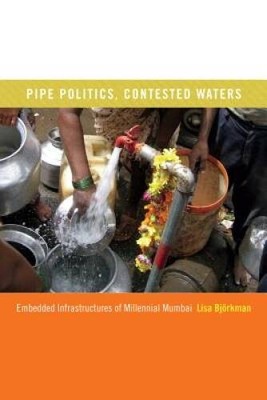 Pipe Politics, Contested Waters: Embedded Infrastructures of Millennial - GOOD