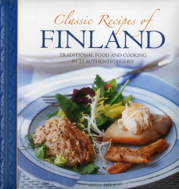 Classic Recipes of Finland by Hill Anja (Hardback Book)
