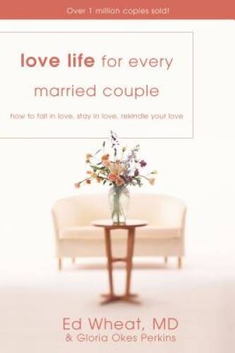 Love Life for Every Married Couple: How to Fall in Love, Stay in Love, Re - GOOD