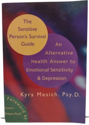 THE SENSITIVE PERSON'S SURVIVAL GUIDE by Kyra Mesich, Psy.D. (2001, Pb) * SIGNED