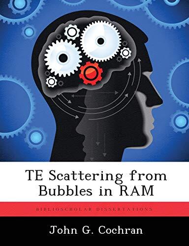 TE Scattering from Bubbles in RAM