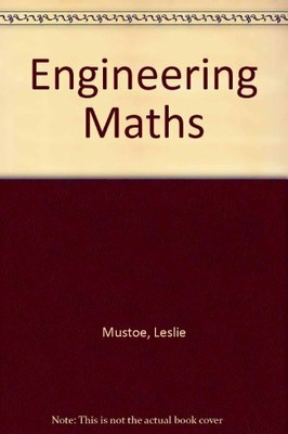 Engineering Maths. (Essential Maths for Students),Leslie Mustoe