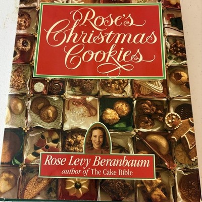 Roses Christmas Cookies Cookbook by Rose Levy Beranbaum 1990