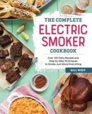 The Complete Electric Smoker Cookbook: Over 100 Tasty Recipes and Step-by - GOOD