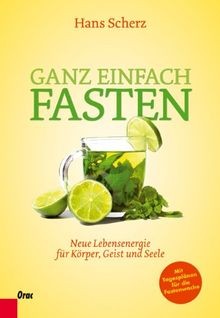 Ganz einfach Fasten: Neue Lebensenergie für Körper,... | Buch | Zustand sehr gut - Scherz, Hans