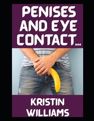 Penises and Eye Contact...: ...It's Just One of the Bare Necessities of Naked Li