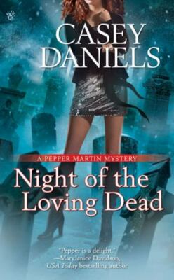 A Pepper Martin Mystery Ser.: Night of the Loving Dead by Casey Daniels (2009)