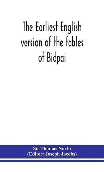 Thomas North | The Earliest English Version Of The Fables Of Bidpai; The...-image
