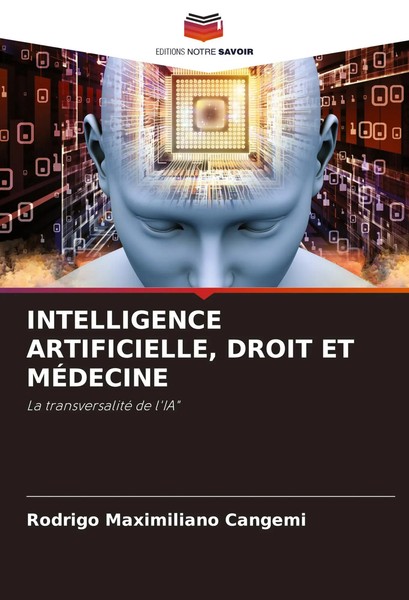 Intelligence Artificielle, Droit ET MÉDecine La Transversalité De L'ia Cangemi-image