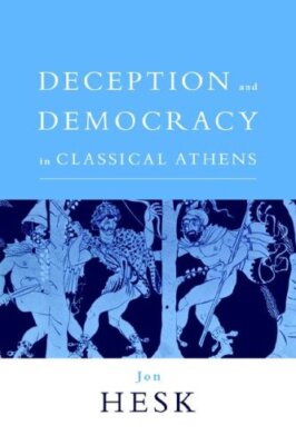 Deception and Democracy in Classical Athens, Hesk 9780521028714 Free Shipping-,