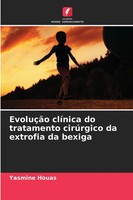 Yasmine Houas | EvoluçãO ClíNica Do Tratamento CirúRgico Da Extrofia Da Bexiga