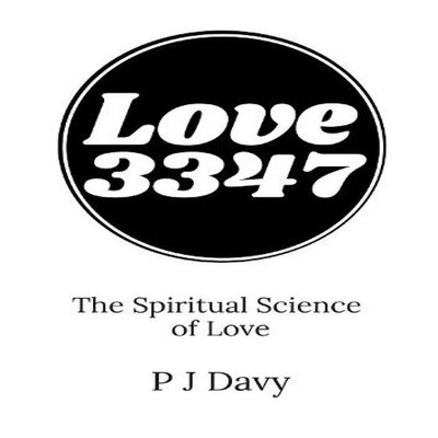 Love3347 The Spiritual Science of Love P J Davy Paperback 3347 Pu