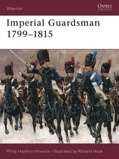 Imperial Guardsman 1799-1815 - Philip Haythornthwaite, Osprey Publishing