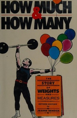 How Much and How Many : The Story of Weights and Measures Jeanne