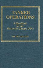 TANKER OPERATIONS: A HANDBOOK FOR THE PERSON-IN-CHARGE By Mark Huber - Hardcover
