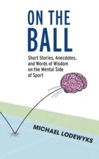 On the Ball: Short Stories, Anecdotes, and Words of Wisdom on the Mental  - GOOD