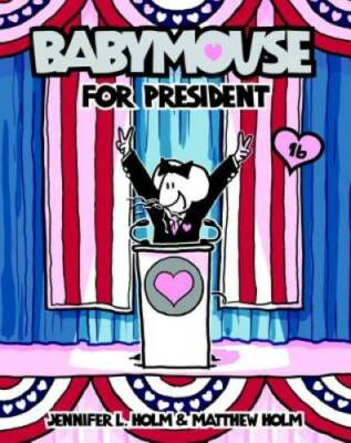 Babymouse #16: Babymouse for President - Paperback - VERY GOOD