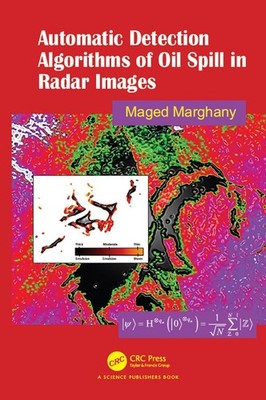 Automatic Detection Algorithms of Oil Spill in Radar Images by Maged Marghany (E