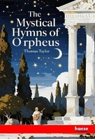 The Mystical Hymns Of Orpheus Thomas Taylor