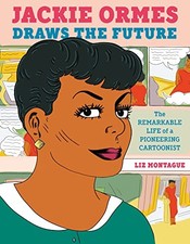 Jackie Ormes Draws the Future: The Remarkable L. Montague**
