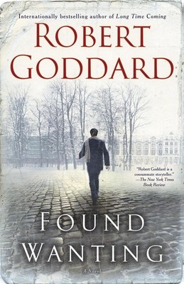 Found Wanting: A Novel by Robert Goddard (English) Paperback Book
