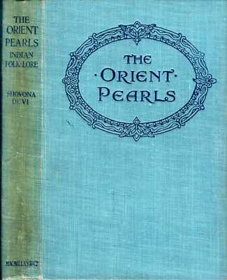 Devi, Shovona THE ORIENT PEARLS : INDIAN FOLK-LORE 1915 Hardback BOOK