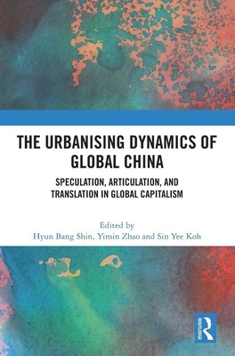 Hyun Bang Shin (u. a.) | The Urbanising Dynamics of Global China | Buch (2025)