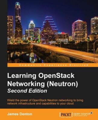 Learning Openstack Networking (Neutron) - Second Edition