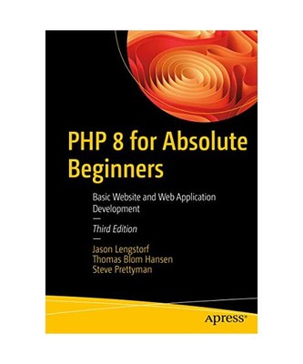 PHP 8 for Absolute Beginners: Basic Website and Web Application Development, Jas