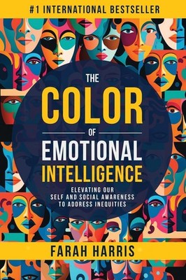 The Color of Emotional Intelligence: Elevating Our Self and Social Awareness...