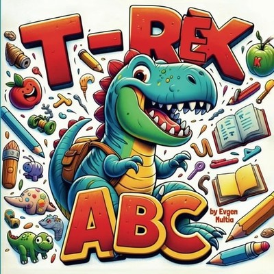 T-Rex ABC Dinosaur Learning Alphabet from A to Z - Paperback NEW EVGEN. MULTIA 2