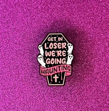 Get in Loser, We're Going Haunting Enamel Pin - Spooky Pink Gothic Accessory