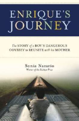Enrique's Journey: The Story of a Boy's Dangerous Odyssey to Reunite with - GOOD
