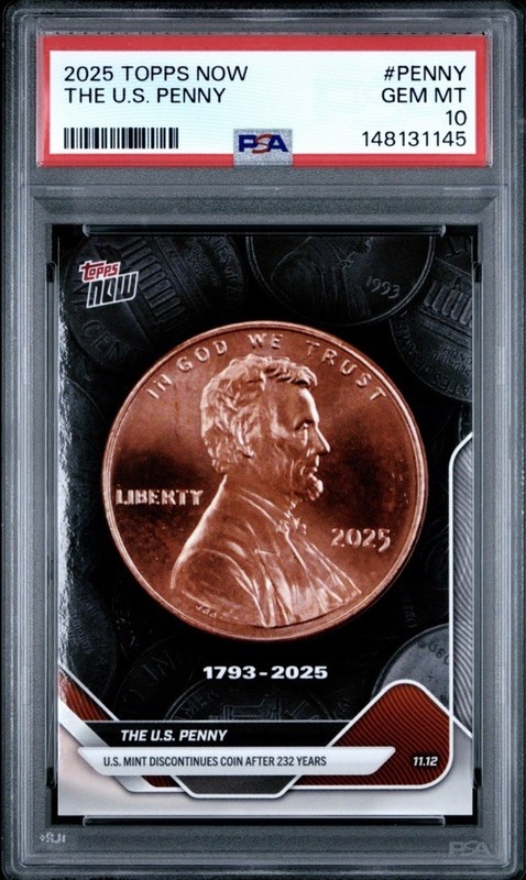 2025 Topps Now The U.S. Penny #PENNY Discontinues Coin After 232 Years PSA 10