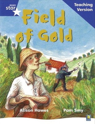 Rigby Star Phonic Guided Reading Blue Level Field of Gold Teaching Version