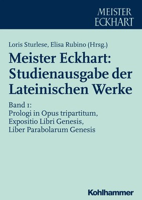 Meister Eckhart: Studienausgabe der Lateinischen Werke 1 | Loris Sturlese | Buch