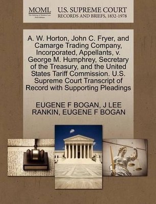 A. W. Horton, John C. Fryer, and Camarge Trading Company, Incorporated, Appellan