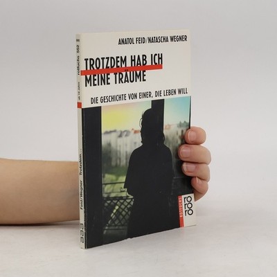 Trotzdem hab ich meine Träume  |  Anatol Feid