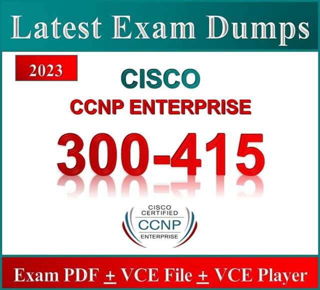 Cisco 300-415 CCNP Enterprise Exam Dump in PDF VCE - Junio 2023 Updated! 222 QA
