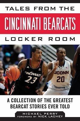 Tales from the Cincinnati Bearcats Locker Room: A Collection of the Greatest... - Picture 1 of 1