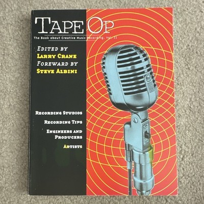 Tape Op: Creative Music Recording Vol. 11 Paperback by Larry Crane & Steve Albi 