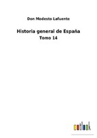 Historia General De EspañA Don Modesto Lafuente