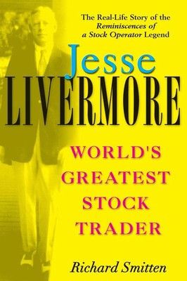 Jesse Livermore | World's Greatest Stock Trader | Richard Smitten | Englisch