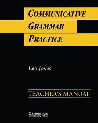 Communicative Grammar Practice Teacher's Manual: Activities for Intermediate Stu